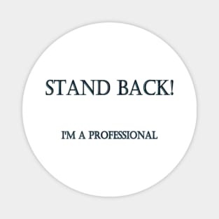 Funny "I’m a Professional" Joke Magnet